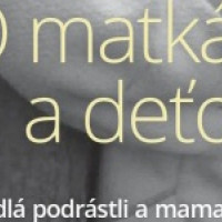 O matkách a deťoch alebo zrkadlá podrástli a mama dospela O matkách a deťoch alebo zrkadlá podrástli a mama dospela