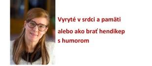 Vyryt v srdci a pamti s podtitulom Nvod, ako bra hendikep s humorom